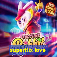 superflix love